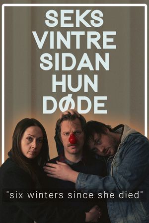 Six Winters Since She Died's poster