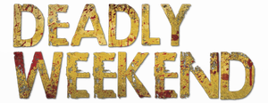 Deadly Weekend's poster