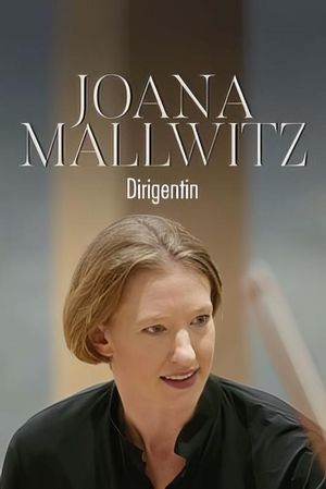 Joana Mallwitz - Dirigentin Der Weg nach Berlin's poster