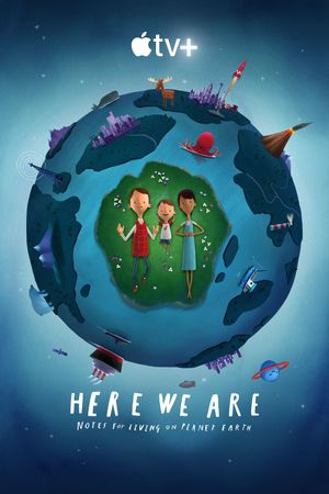 Here We Are: Notes for Living on Planet Earth's poster