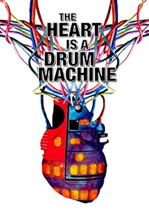 The Heart Is a Drum Machine's poster