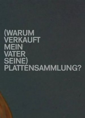 (Warum verkauft mein Vater seine) Plattensammlung?'s poster