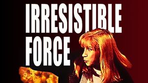 Irresistible Force's poster