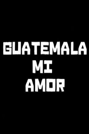 Guatemala mi amor's poster