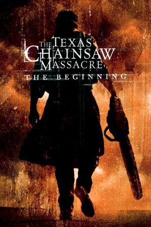 The Texas Chainsaw Massacre: The Beginning's poster