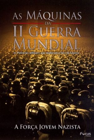 As Máquinas da Segunda Guerra Mundial - Vol. 10 - A Força Jovem Nazista's poster