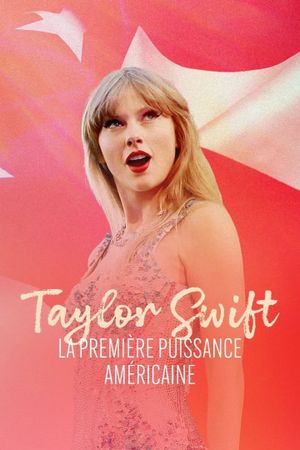 Taylor Swift, la première puissance américaine's poster