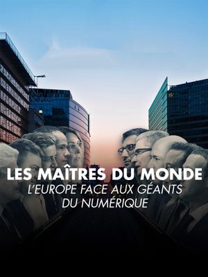 Les maîtres du monde : l'Europe face aux géants du numérique's poster