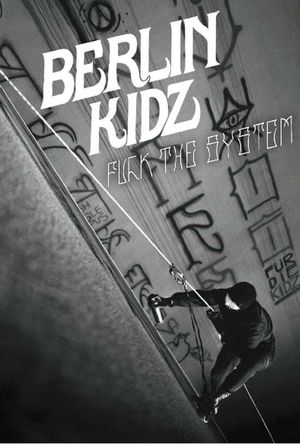 Berlin Kidz: Fuck the System's poster
