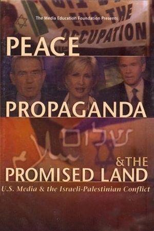 Peace, Propaganda & the Promised Land's poster
