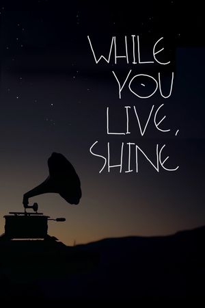 While You Live, Shine's poster