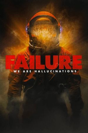 Failure - We Are Hallucinations's poster