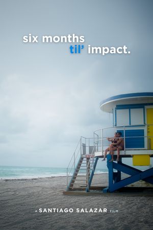 Six Months Til' Impact's poster