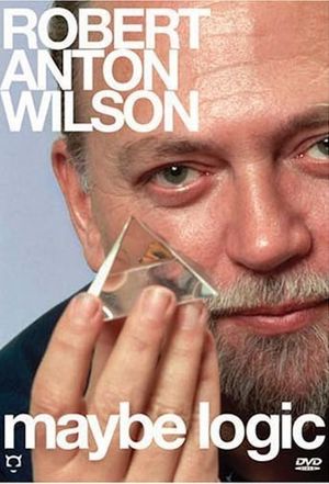 Maybe Logic: The Lives and Ideas of Robert Anton Wilson's poster