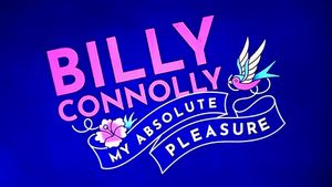Billy Connolly: My Absolute Pleasure's poster