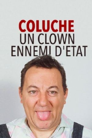 Coluche : Un Clown ennemi d'État's poster