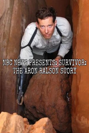 NBC News Presents: Survivor: The Aron Ralston Story's poster