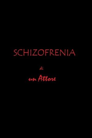 Schizofrenia di un attore's poster