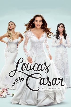 Loucas pra Casar's poster