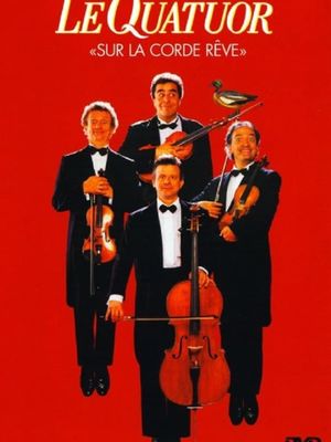 Le Quatuor - Sur la corde rêve's poster image