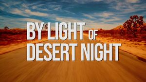 By Light of Desert Night's poster