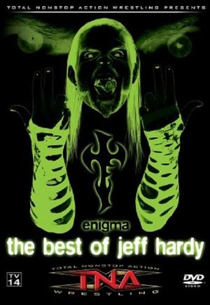 TNA Wrestling: Enigma - The Best of Jeff Hardy's poster