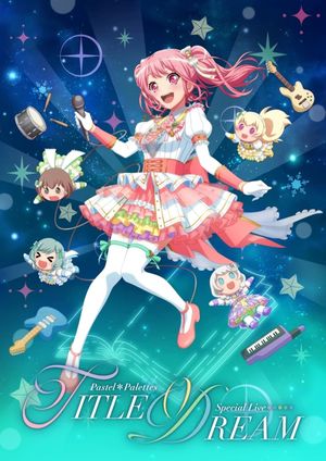 Pastel✽Palettes Special Live "TITLE DREAM"'s poster image