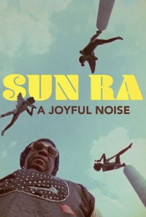 Sun Ra: A Joyful Noise's poster