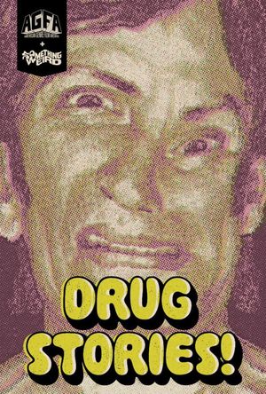 Drug Stories! Narcotic Nightmares and Hallucinogenic Hellrides's poster
