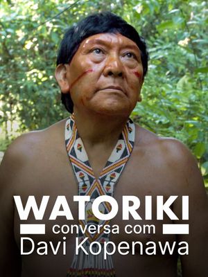Watoriki - Conversation with Davi Kopenawa's poster