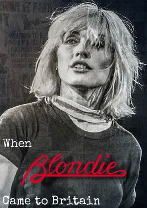 When Blondie Came to Britain's poster