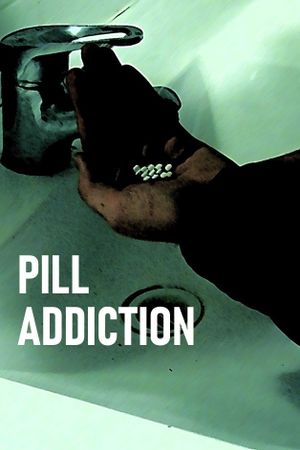 Pill Addiction's poster