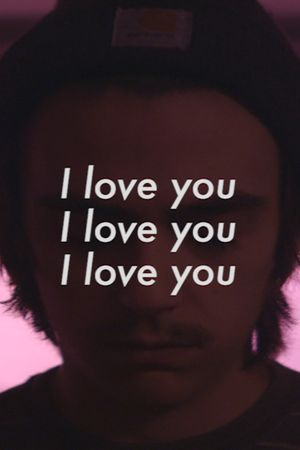 I love you, I love you, I love you's poster