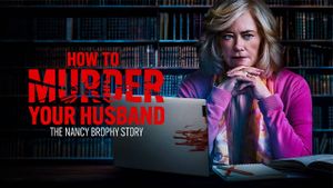 How to Murder Your Husband: The Nancy Brophy Story's poster