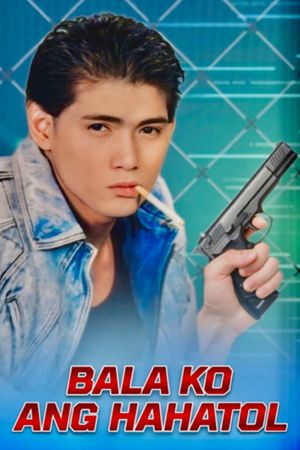 Bala ko ang hahatol's poster