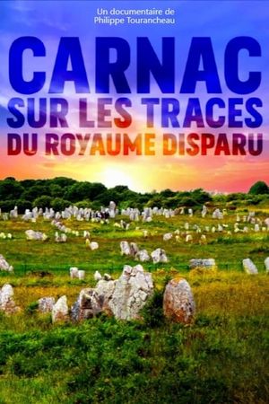 Carnac: sur les traces du royaume disparu's poster