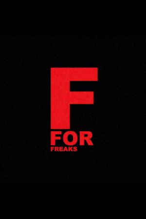 F for Freaks's poster