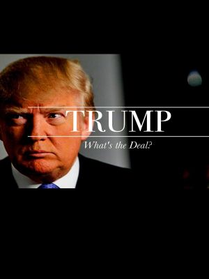 Trump: What's the Deal?'s poster