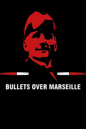 Bullets Over Marseille's poster