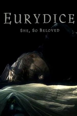 Eurydice: She, So Beloved's poster