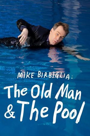 Mike Birbiglia: The Old Man and the Pool's poster
