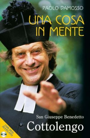 Una cosa in mente. Giuseppe Benedetto Cottolengo's poster