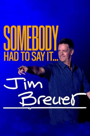 Jim Breuer: Somebody Had to Say It's poster