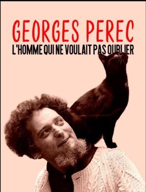 Georges Perec, l'homme qui ne voulait pas oublier's poster