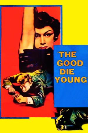 The Good Die Young's poster