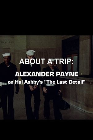 About a Trip: Alexander Payne on Hal Ashby's 'The Last Detail''s poster