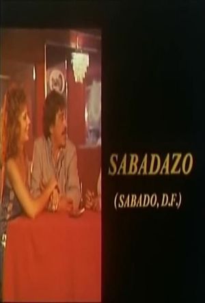 Sabadazo (Sábado, D.F.)'s poster