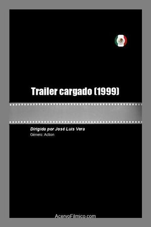 Trailer cargado's poster
