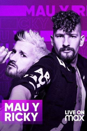 Mau y Ricky Live on Max's poster image