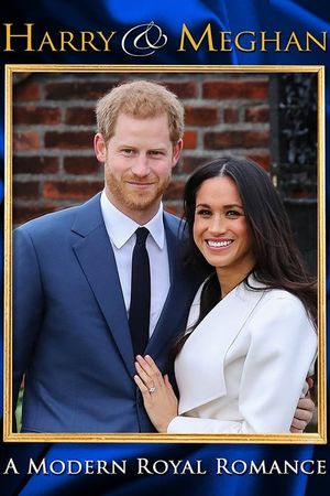 Harry & Meghan: A Modern Royal Romance's poster image
